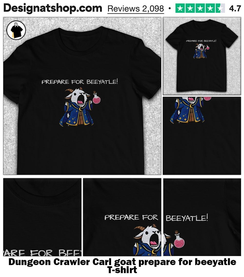 Dungeon Crawler Carl goat prepare for beeyatle shirt