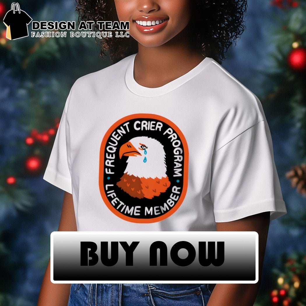 Eagle cry frequent crier program lifetime member shirt