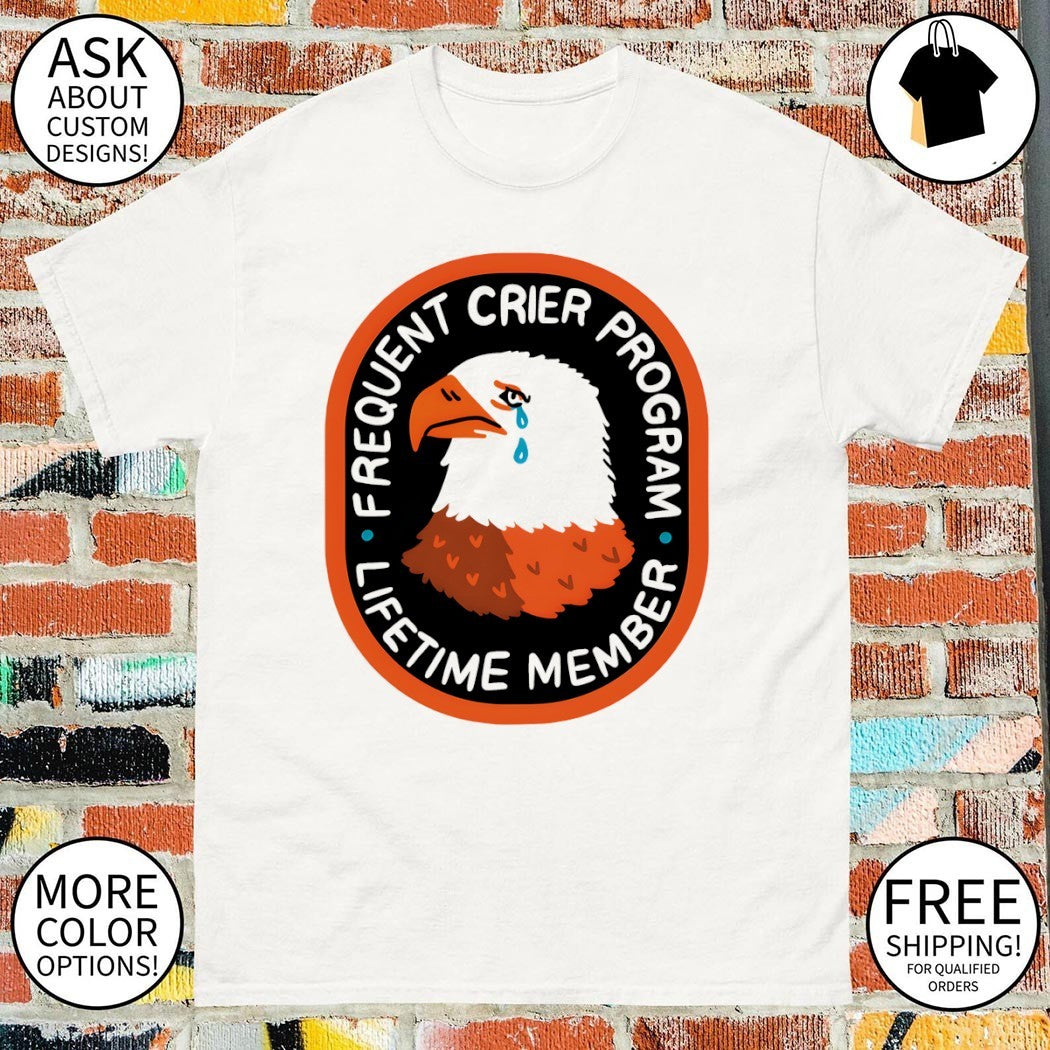 Eagle cry frequent crier program lifetime member shirt