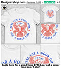 Eagle here for a good time 1776 beer not a sober time beer shirt