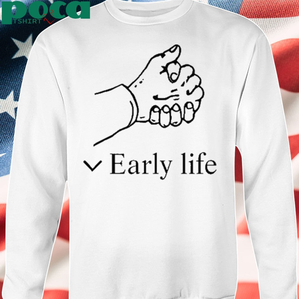 Early Life Shirt