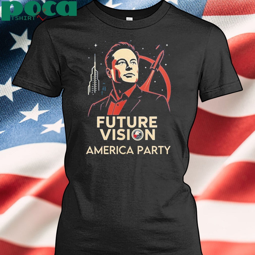 Elon Musk America Party x Future Vision T-Shirt