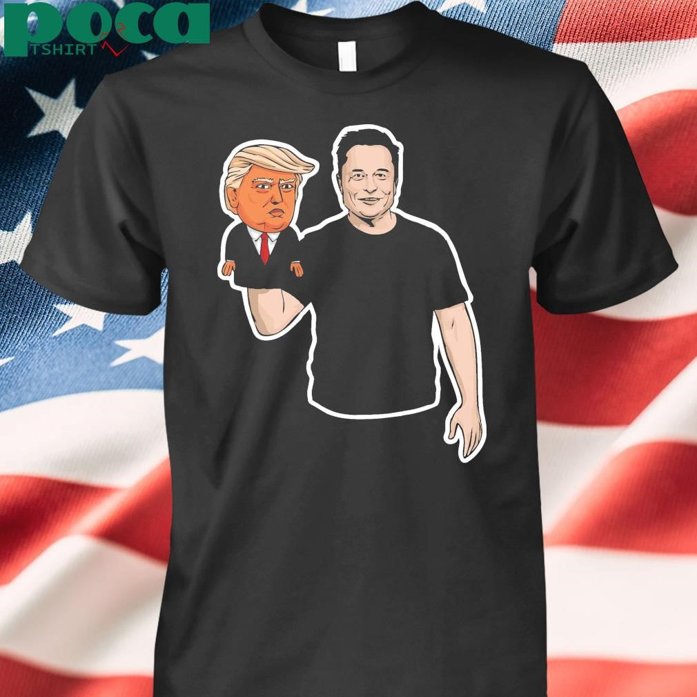 Elon Musk The President And His Puppet Trump Shirt