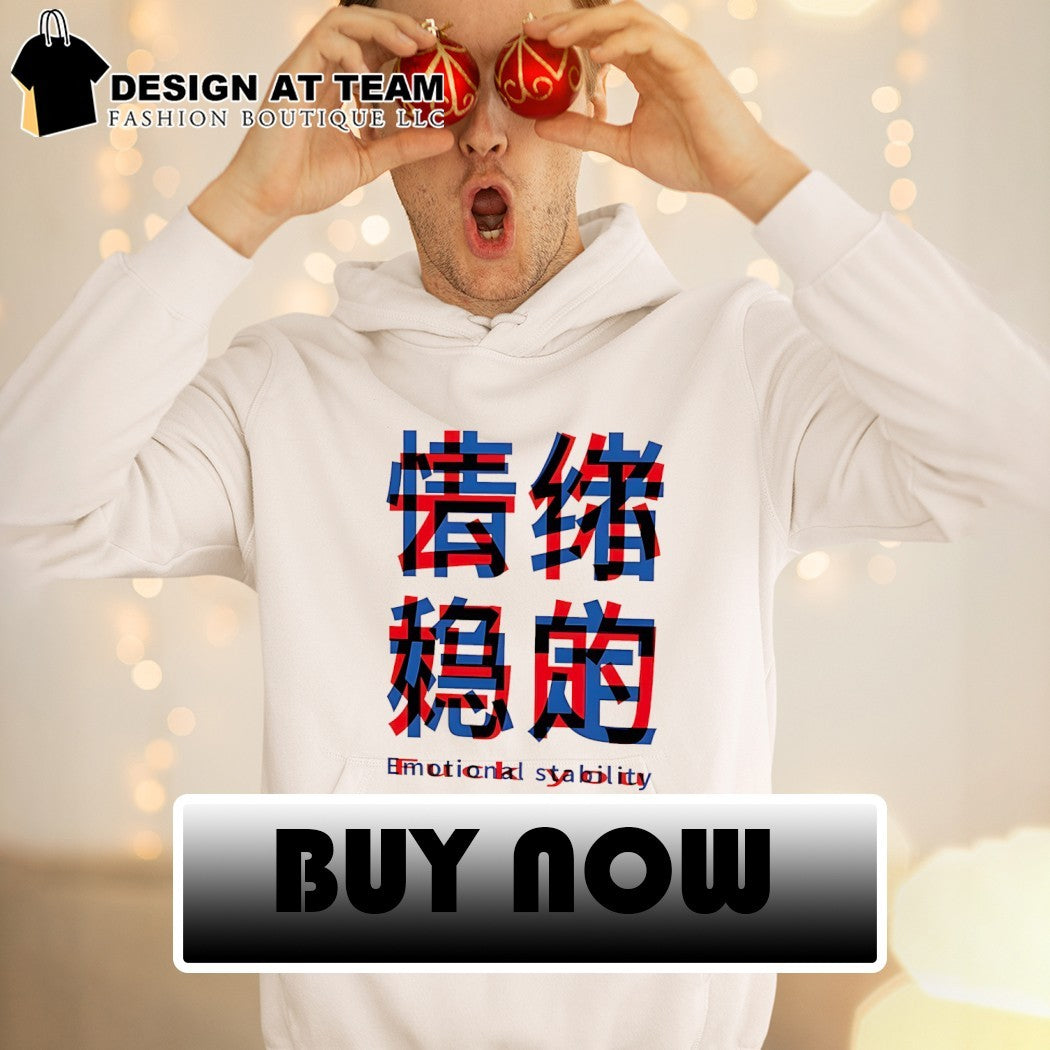 Emotional stability fuck you Chinese shirt