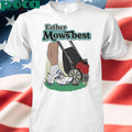 Emotionalclub Father Mows Best shirt