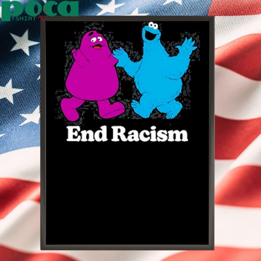 End Racism Grimace And Cookie Monster Shirt