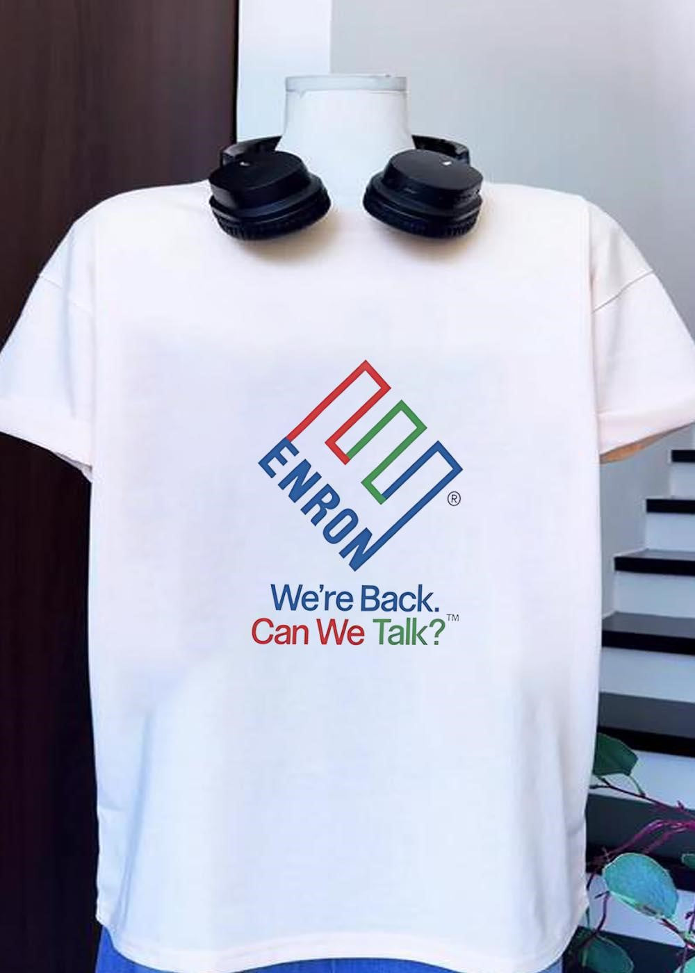 Enron We Are Back Can We Talk Shirt