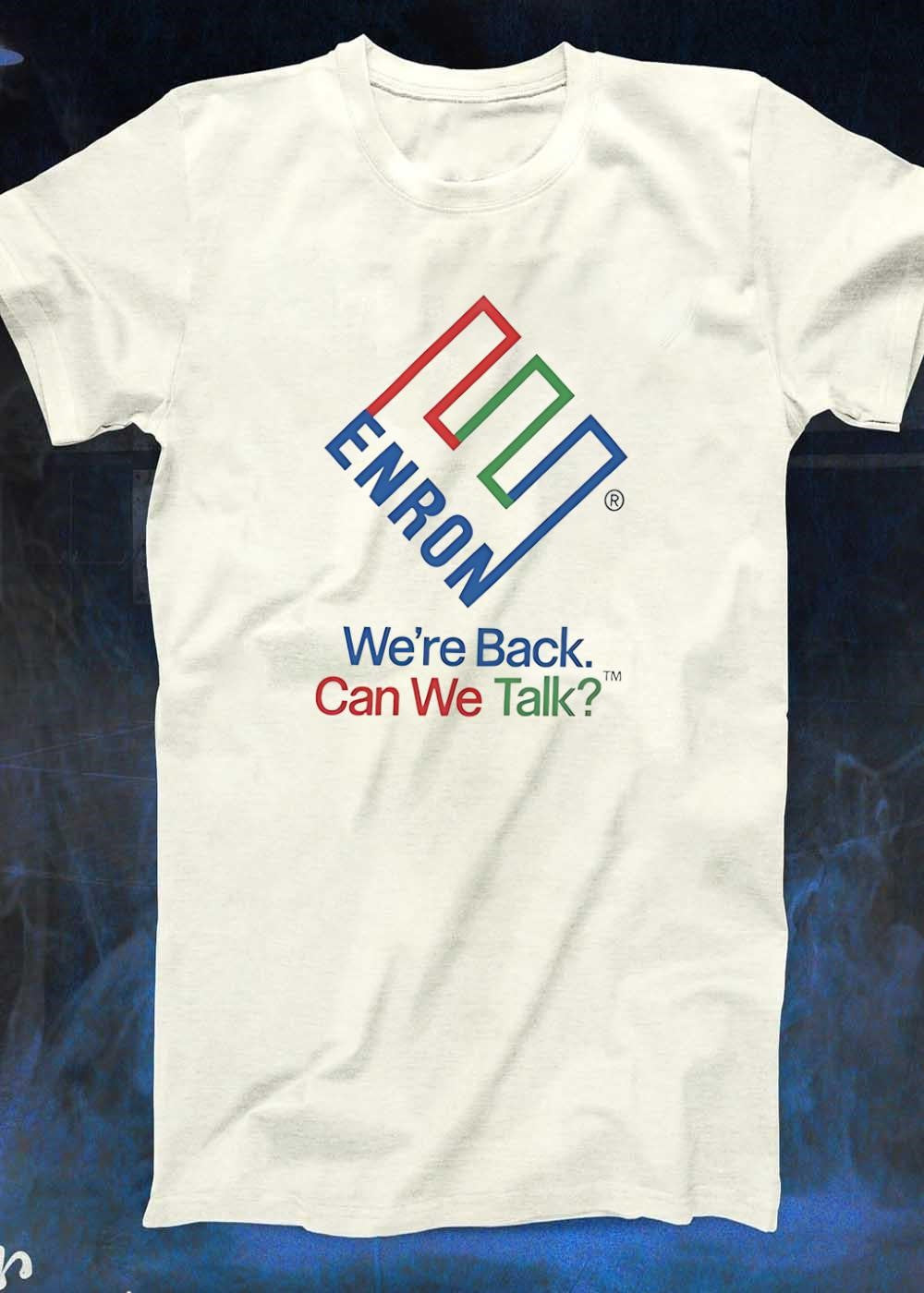 Enron We Are Back Can We Talk Shirt