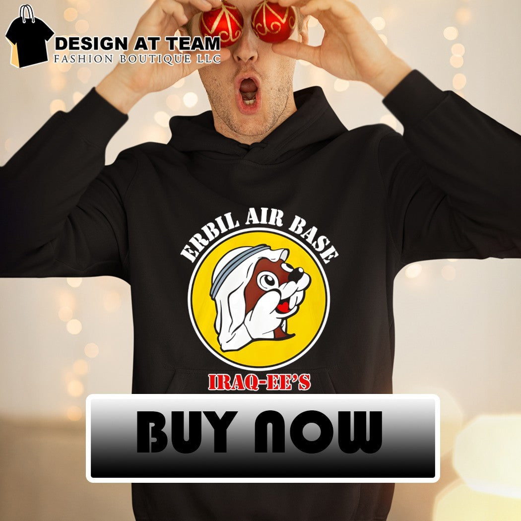 Erbil Air Base Iraq Ees Style Buc-ee’s parody logo shirt