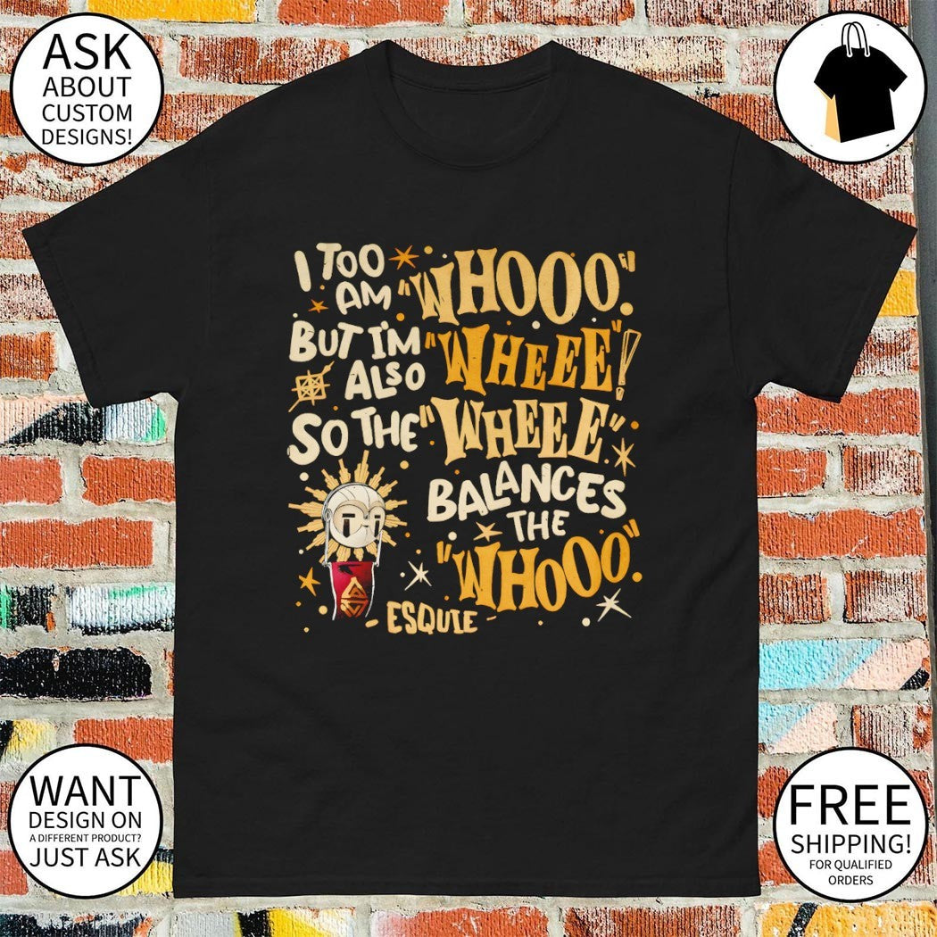 Esquie I too am whooo but I’m also wheee so the balances shirt