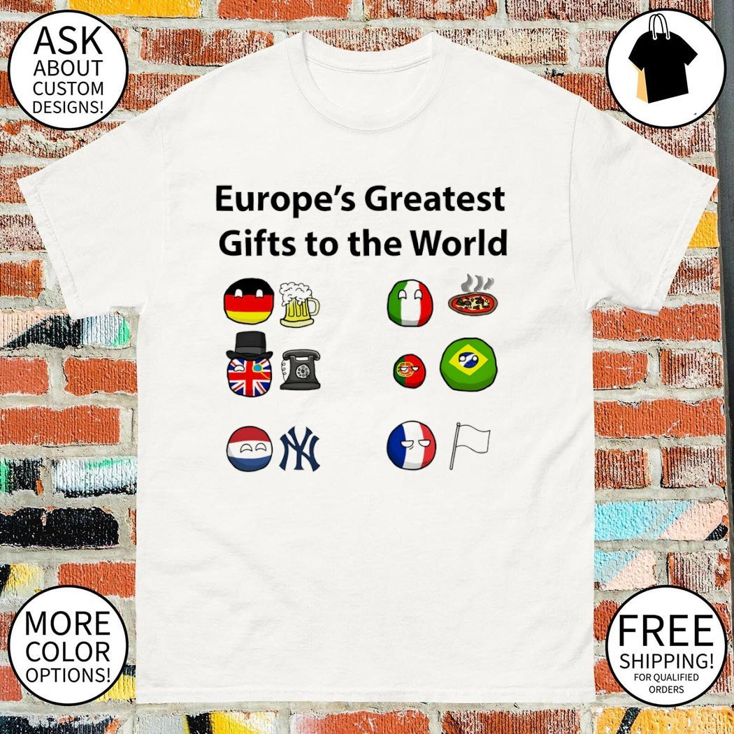 Europe’s greatest gifts to the World flag shirt