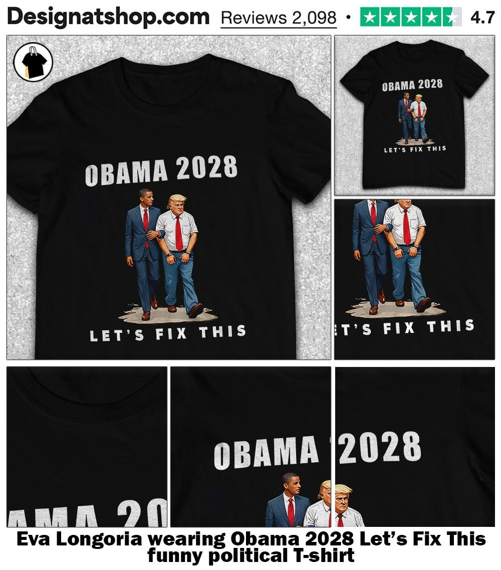 Eva Longoria wearing Obama 2028 Let’s Fix This funny political shirt
