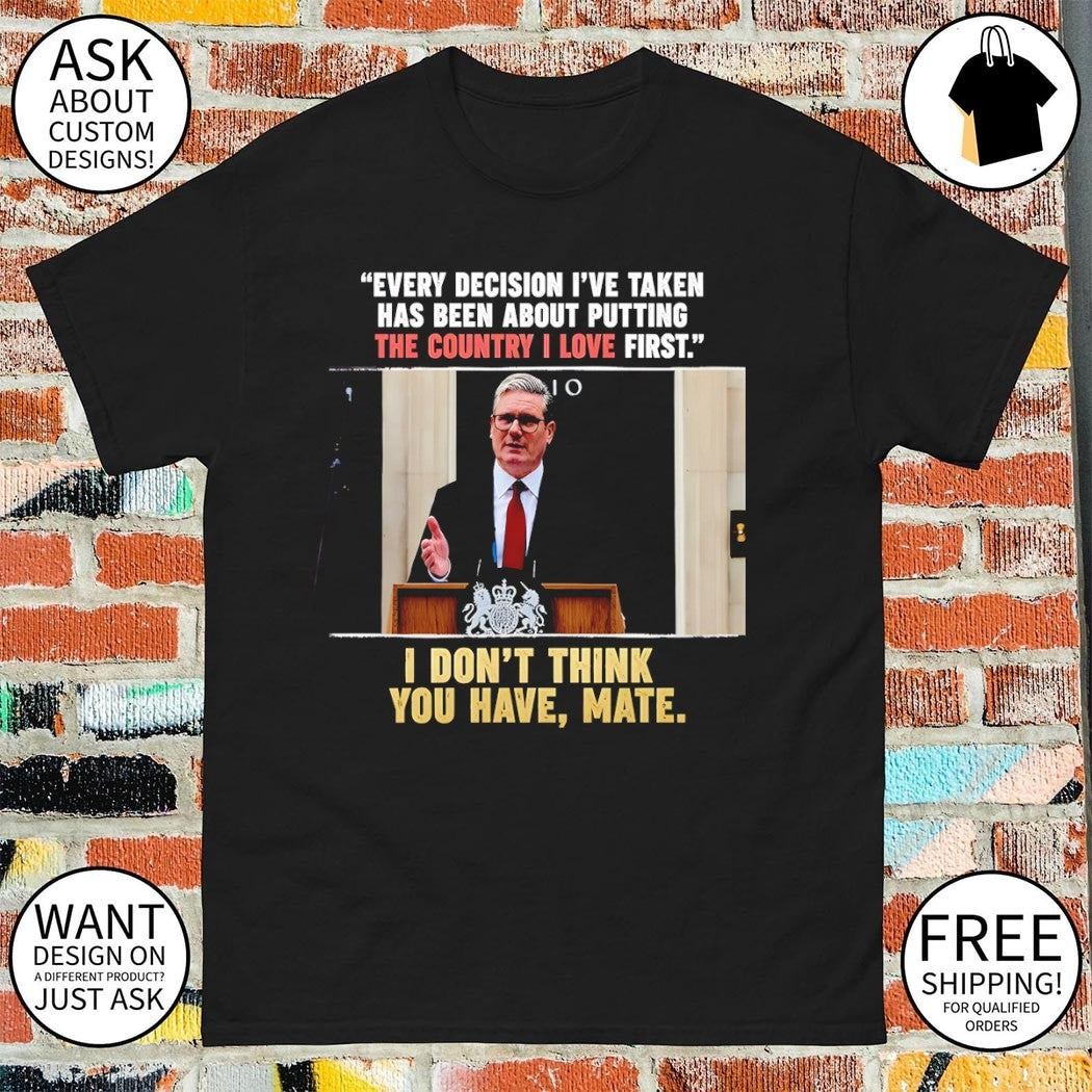 Every decision I’ve taken has been about putting the country I love first shirt