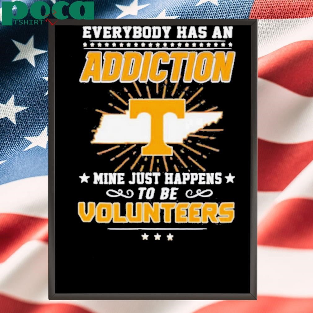 Everybody has an addiction mine happens to be Volunteers shirt