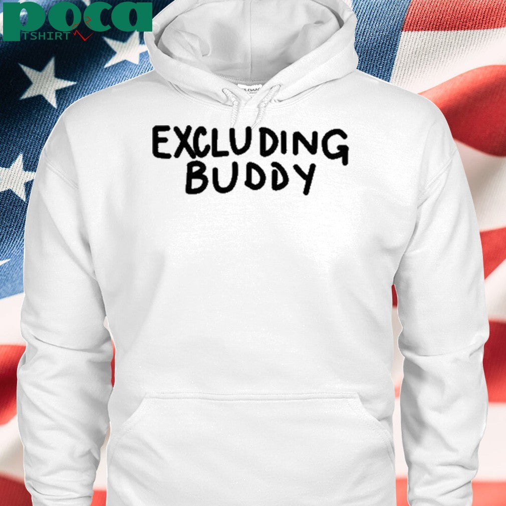 Excluding Buddy shirt