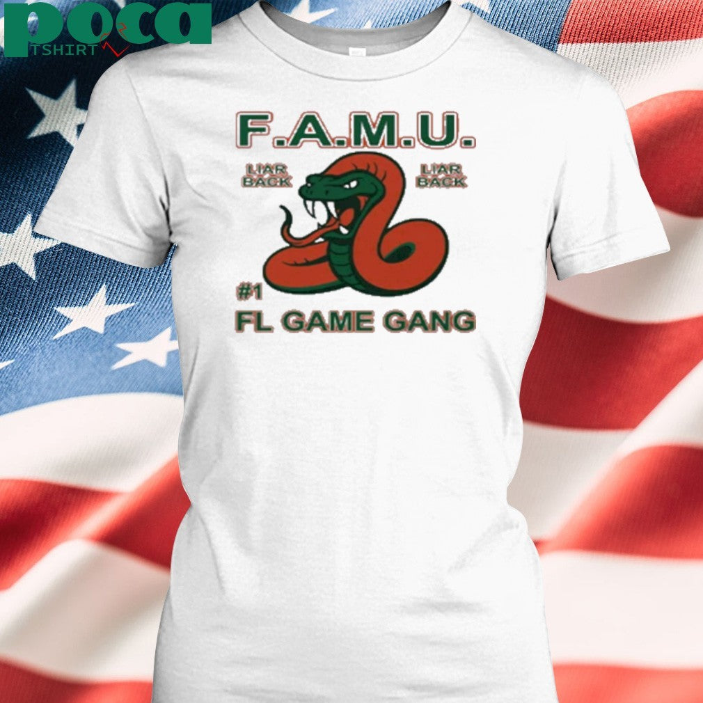 F.A.M.U Liar Back FL Game Gang Rattle The Game shirt