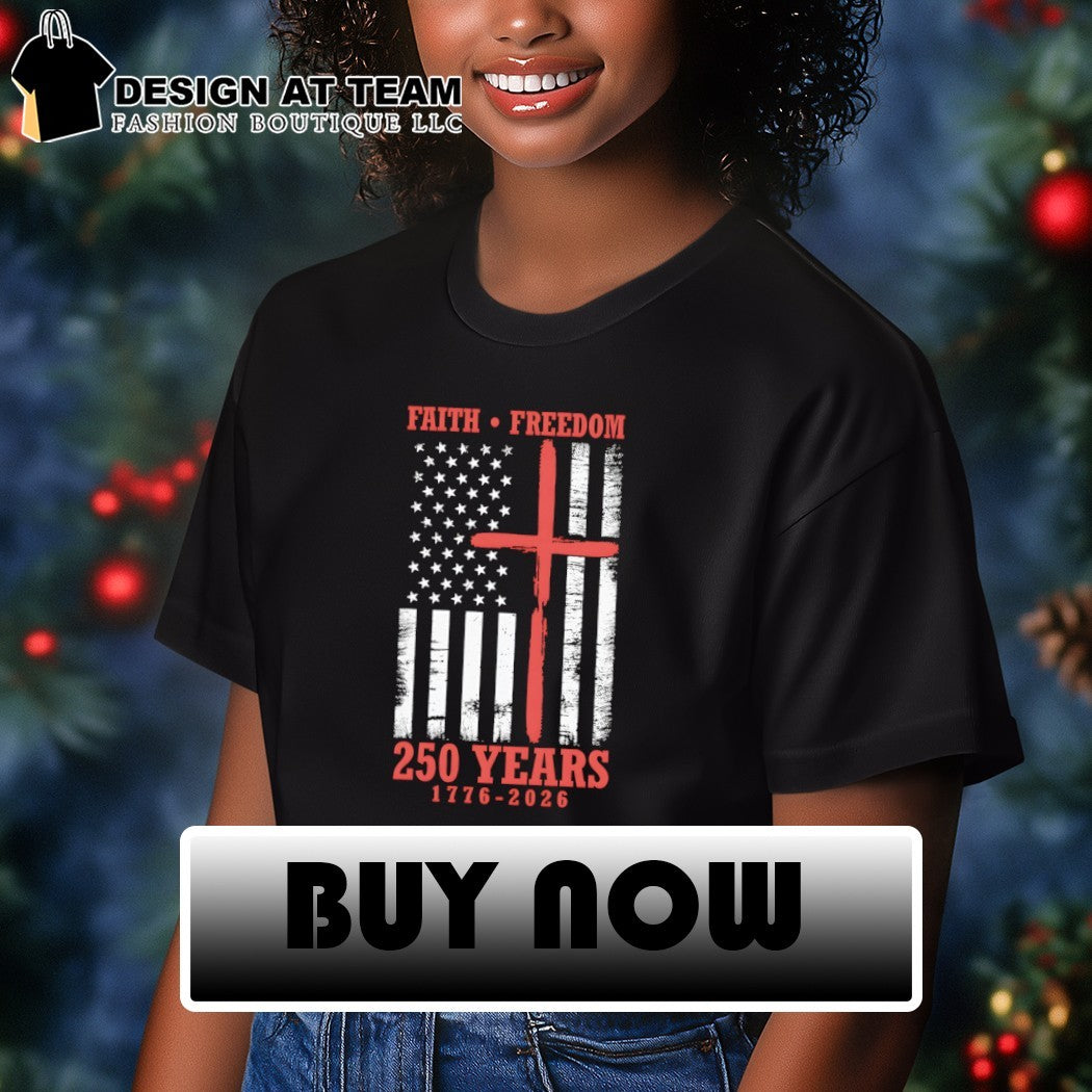 Faith Freedom 250 Years 1776 2026 Jesus Christian American flag 4th of July shirt