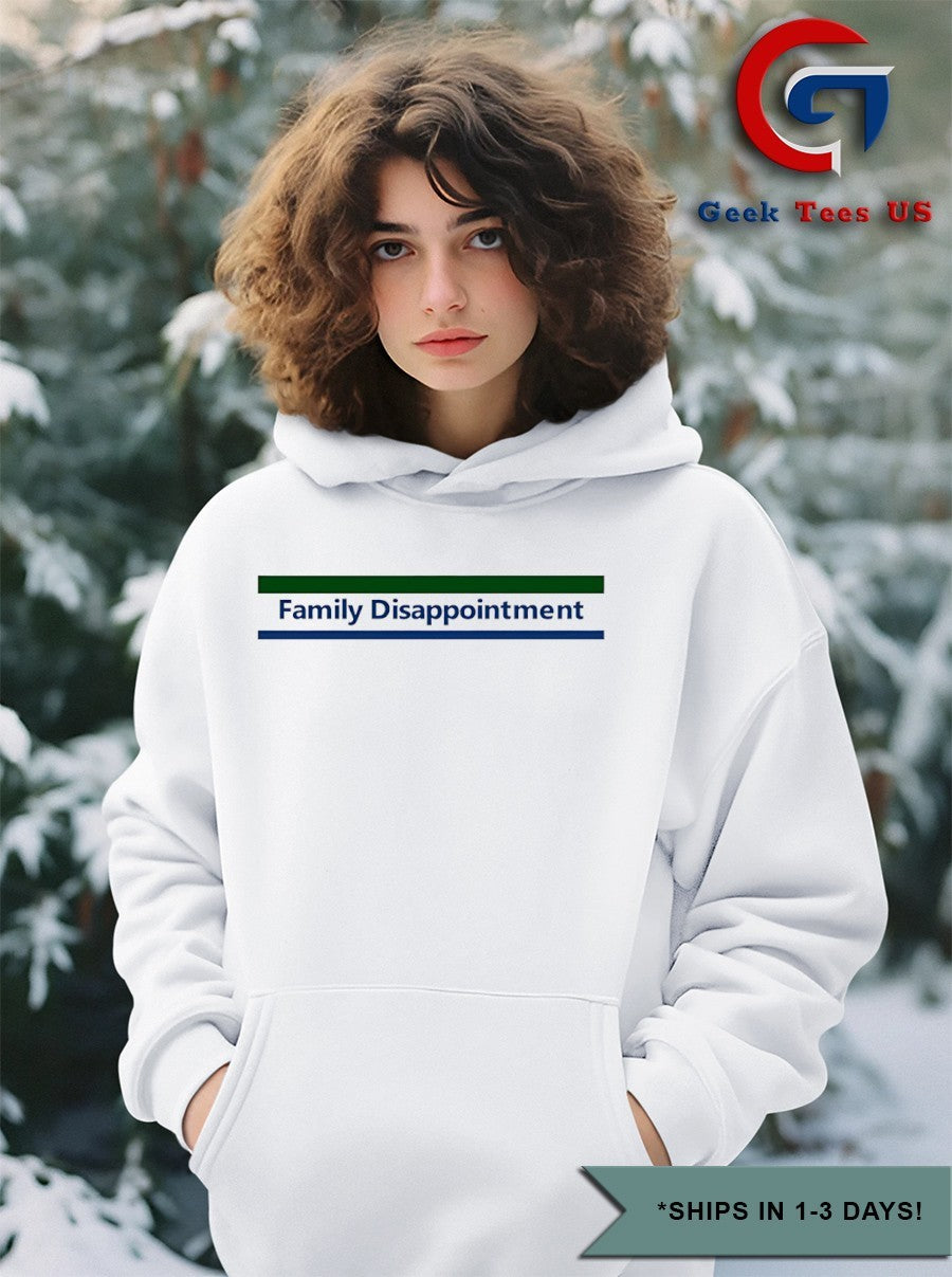Family Disappointment shirt