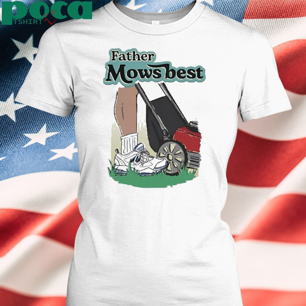 Father Mows Best shirt