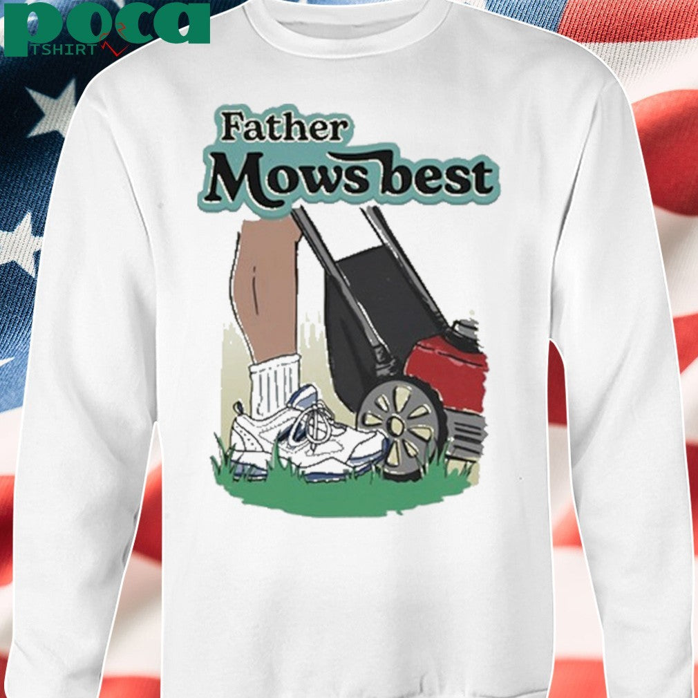 Father Mows Best shirt