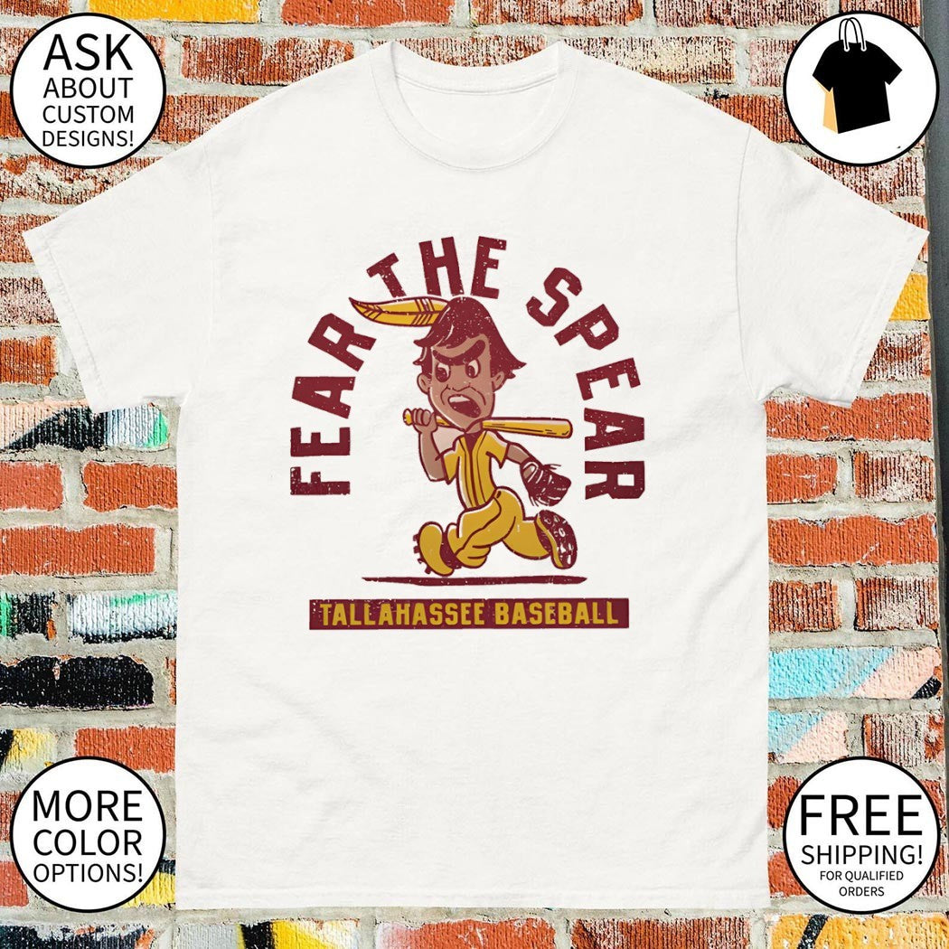 Fear The Spear Tallahassee Baseball shirt