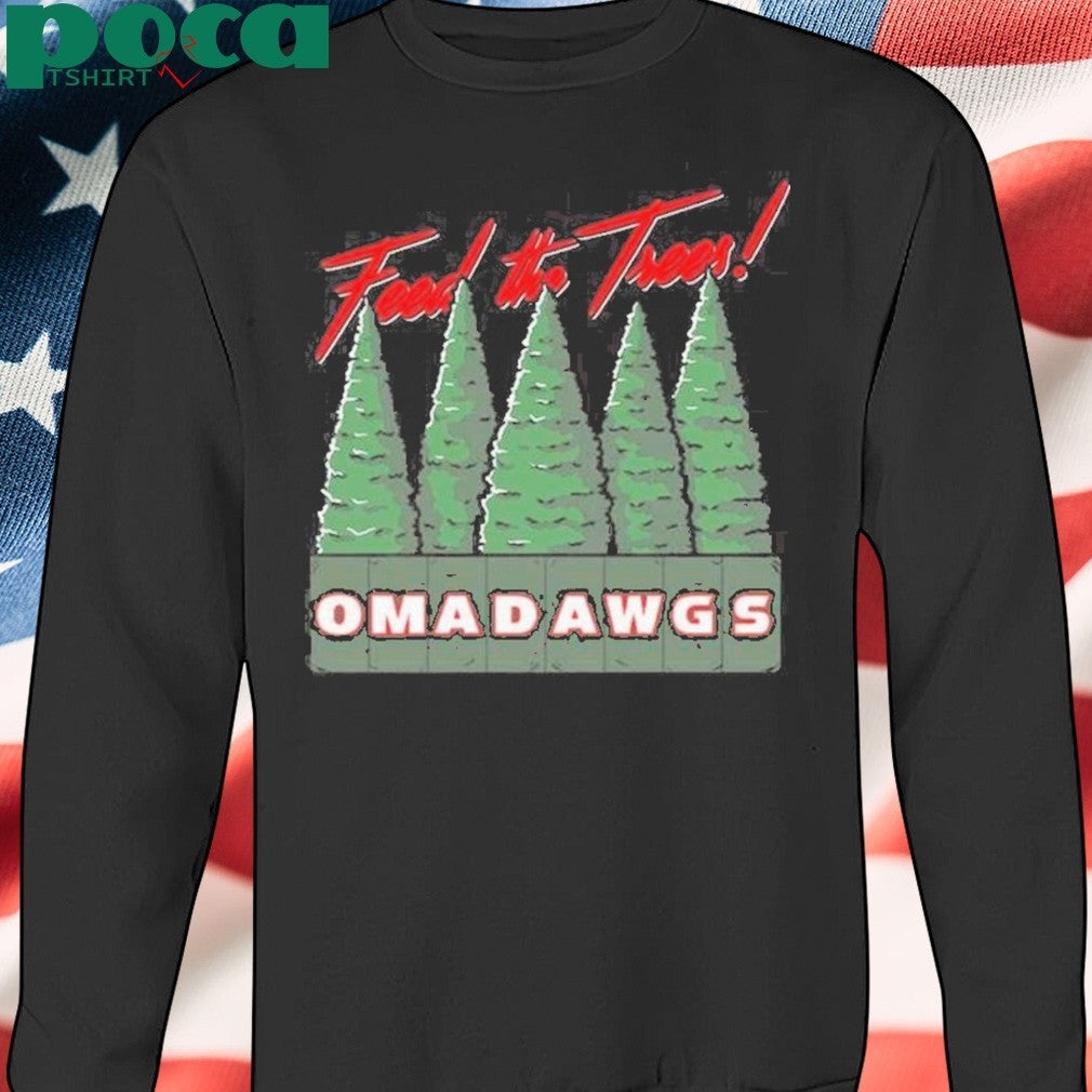 Feed The Trees Omadawgs shirt