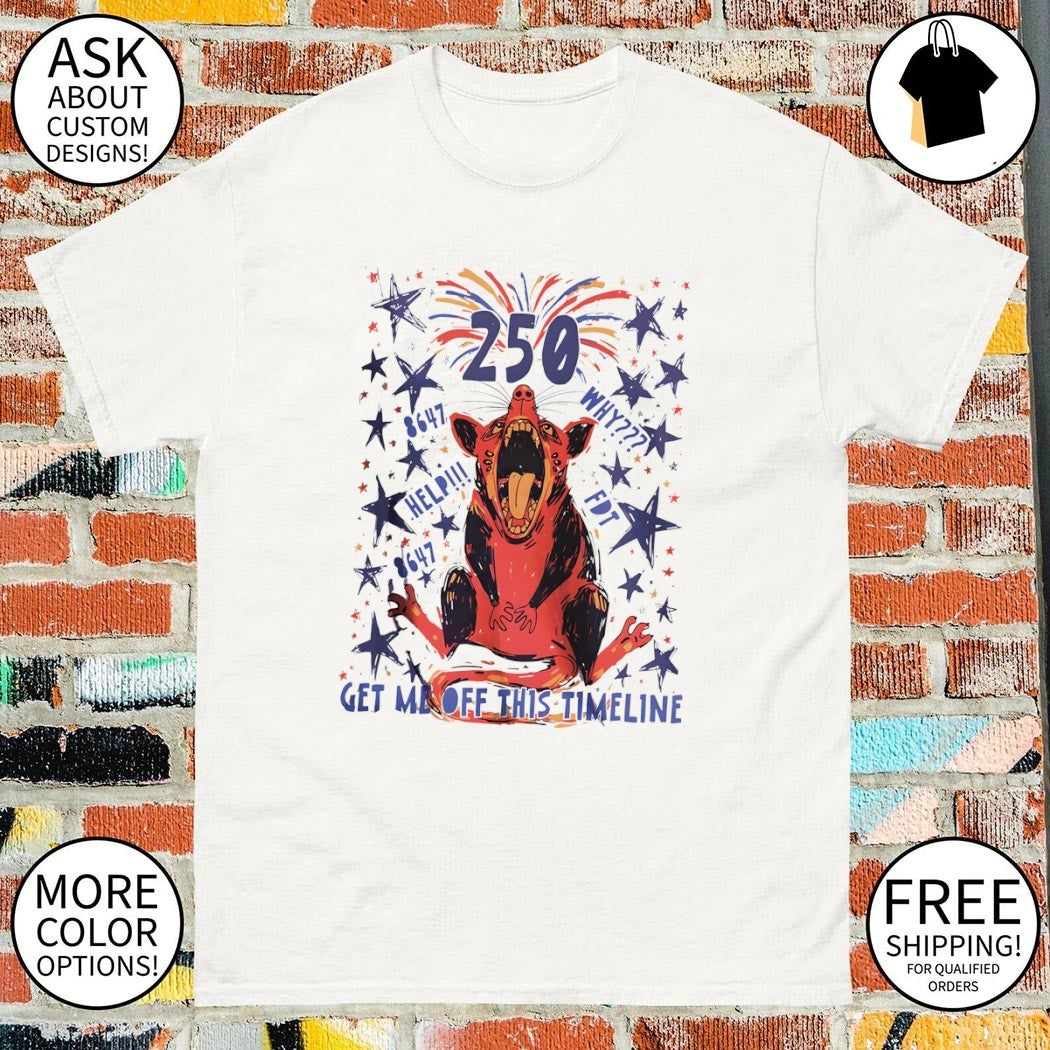 Feral Opossum Anti Trump FDT Get Me Off Timeline USA 250 Birthday Progressive Liberal 8647 July 4th shirt