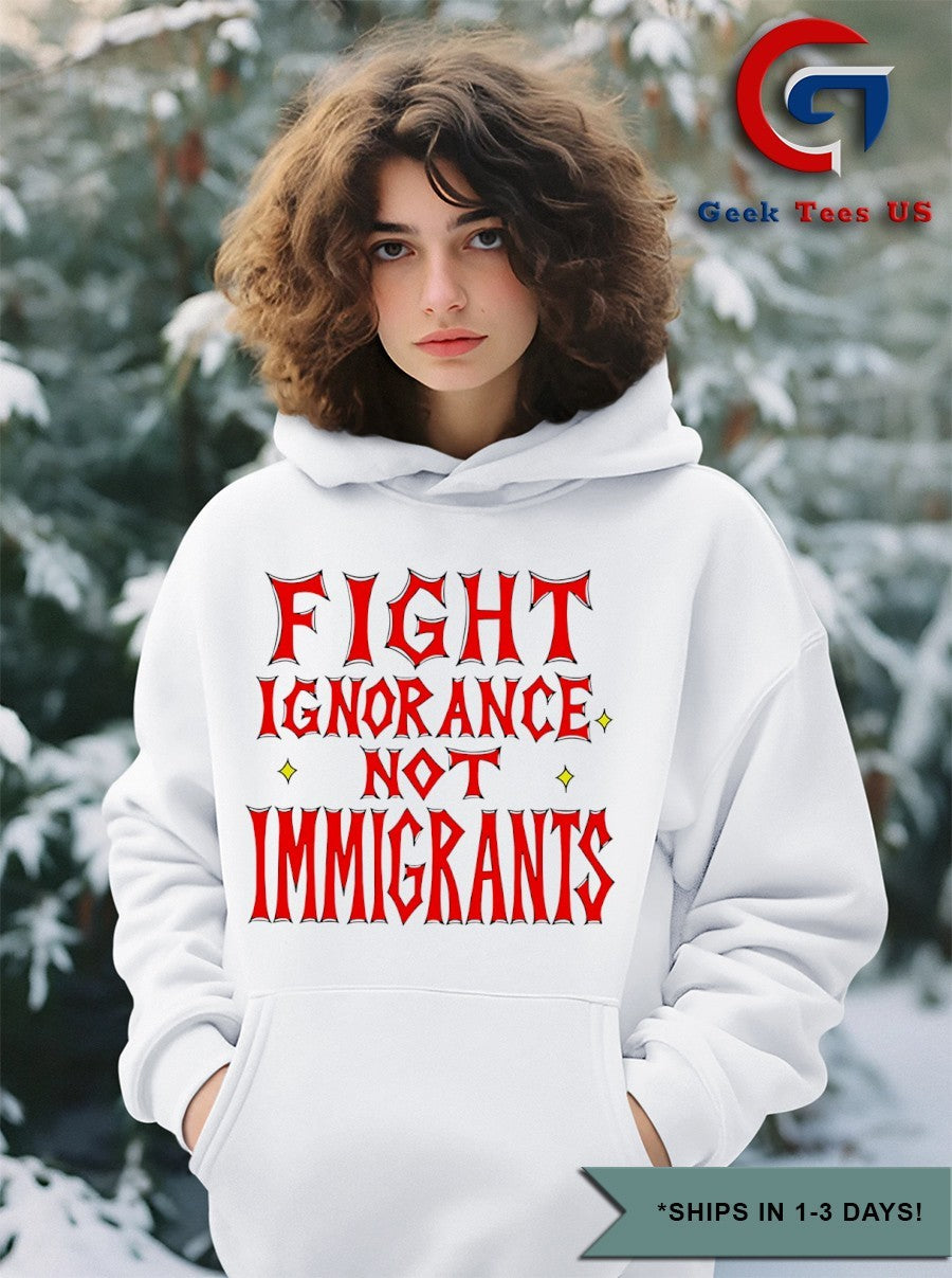 Fight ignorance not immigrants T-shirt