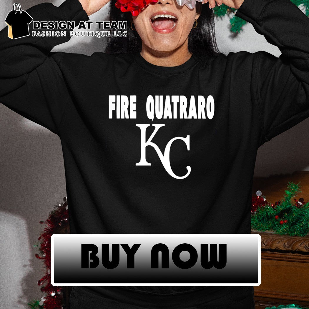 Fire Quatraro Kansas City Royals Baseball MLB 2026 shirt