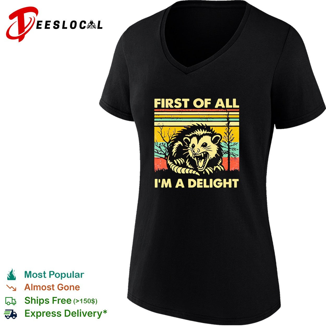 First of all I’m a delight opossum shirt