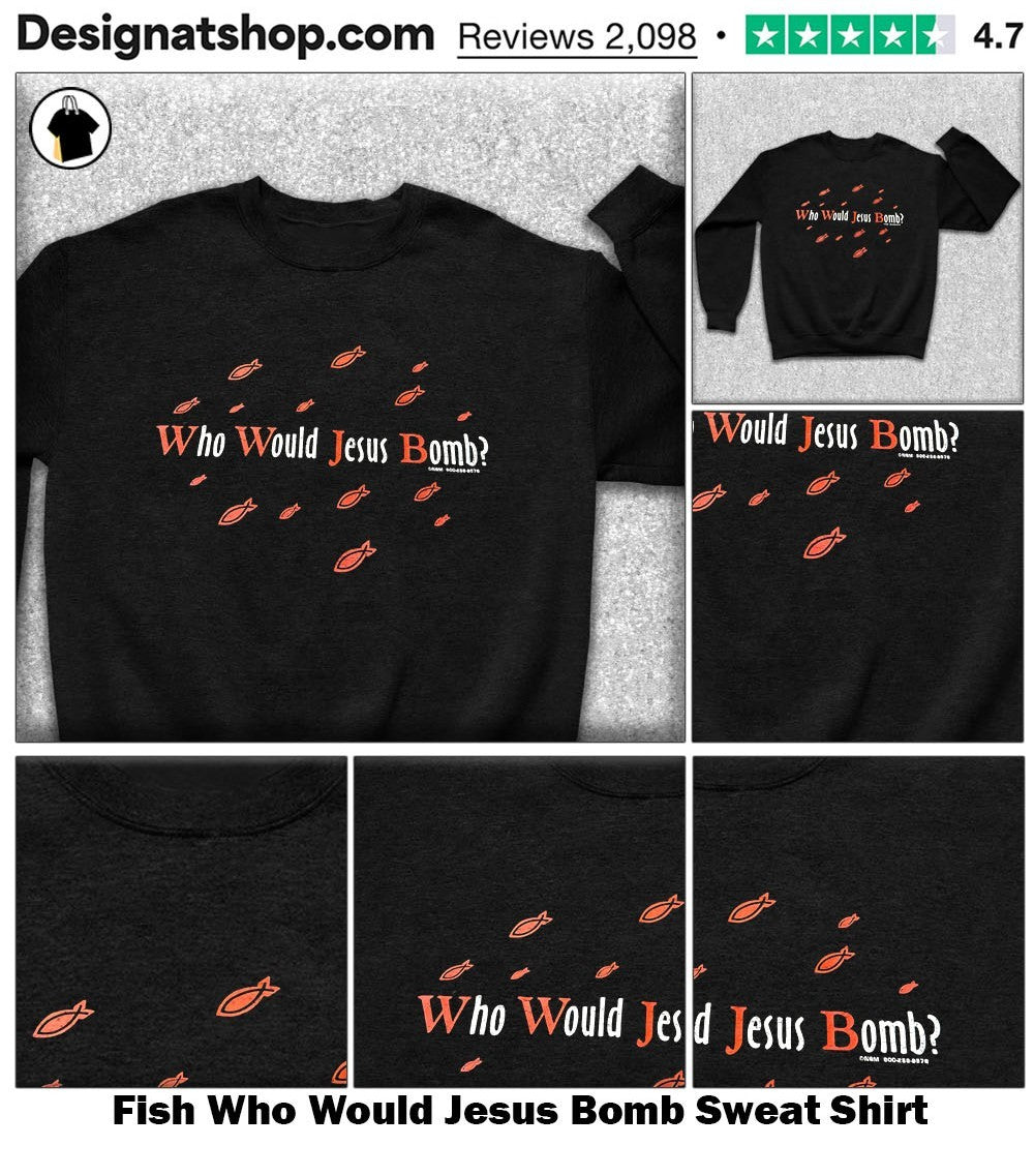Fish Who Would Jesus Bomb shirt