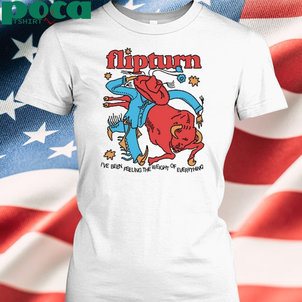 Flipturn Rodeo Clown I’ve been feeling the weight of everything shirt