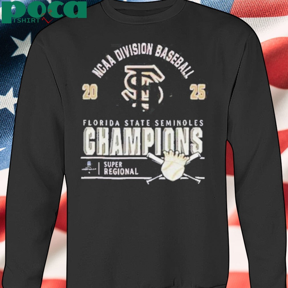 Florida State Seminoles Super Regional MLB 2025 NCAA Division Baseball Champions shirt
