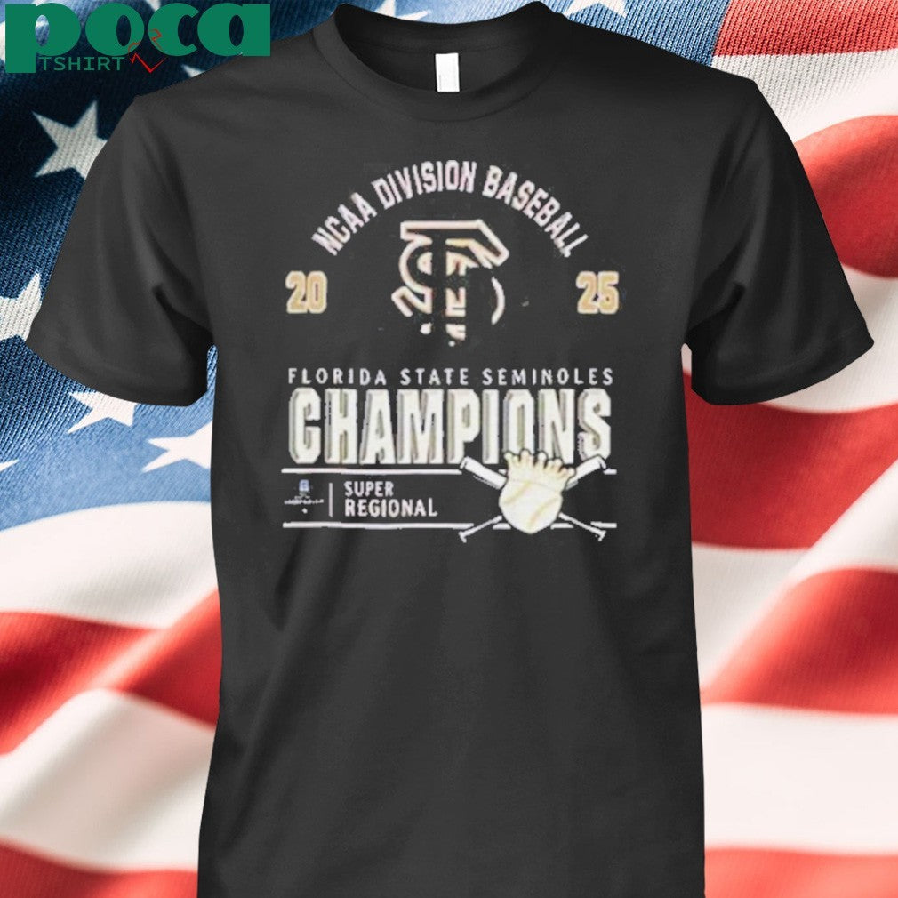 Florida State Seminoles Super Regional MLB 2025 NCAA Division Baseball Champions shirt