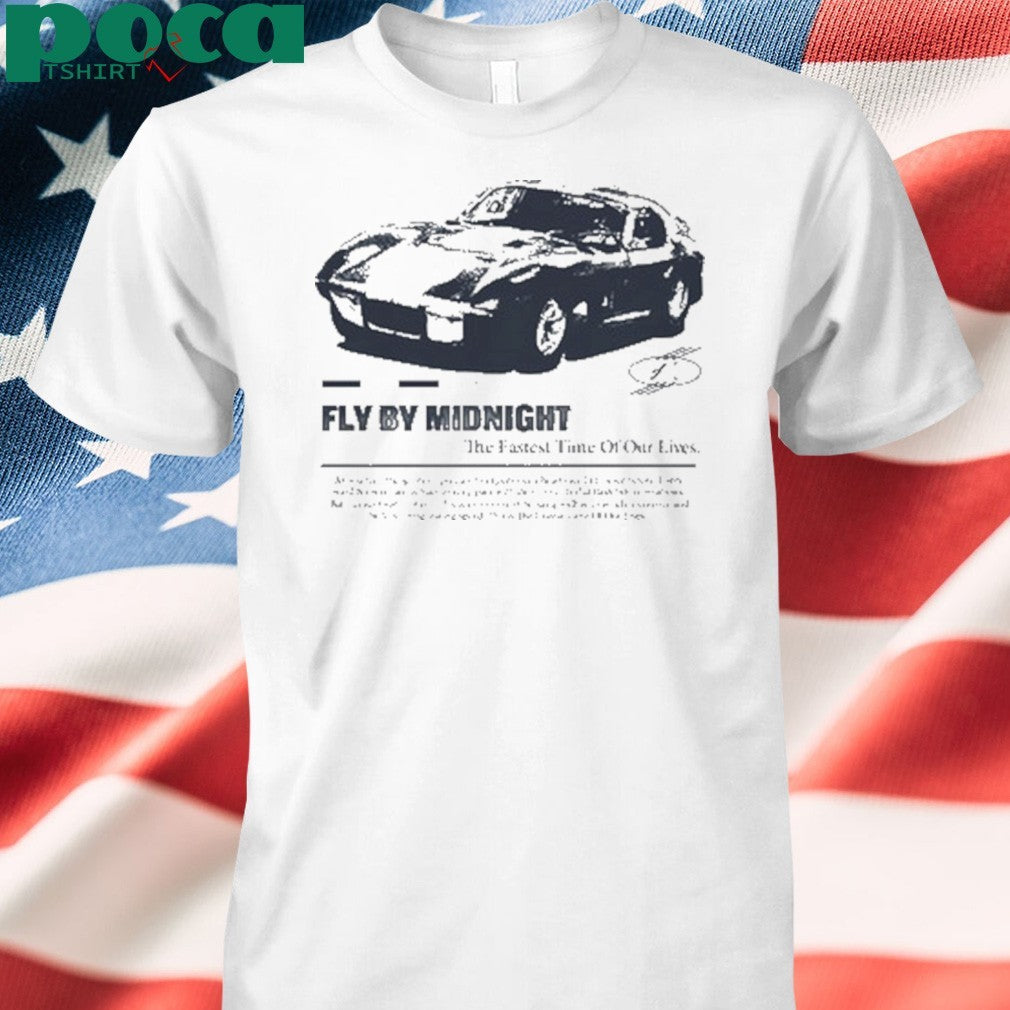 Fly By Midnight The Fastest Time Of Our Lives Shirt
