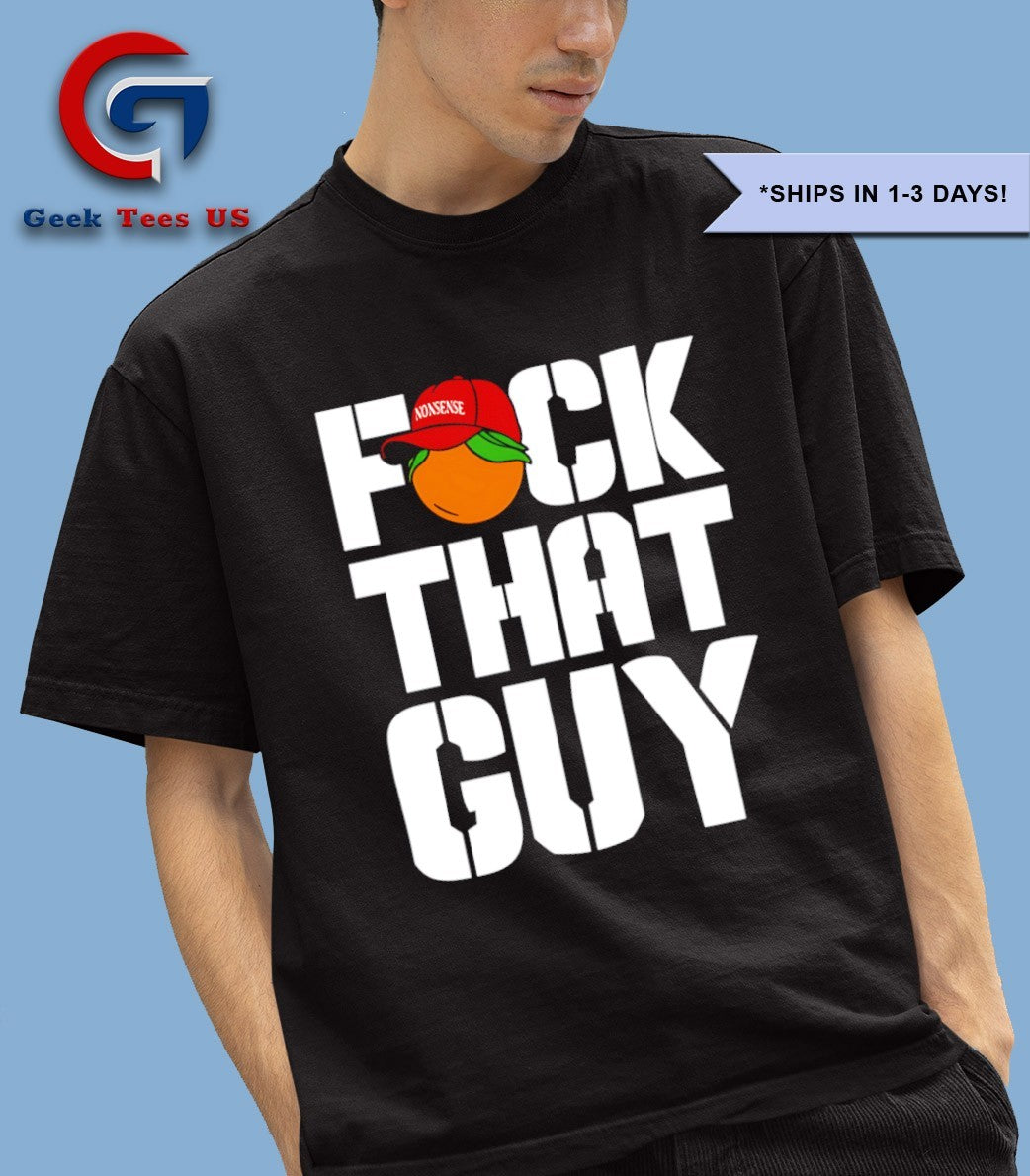 For the people Dropkick Murphys fuck that guy shirt