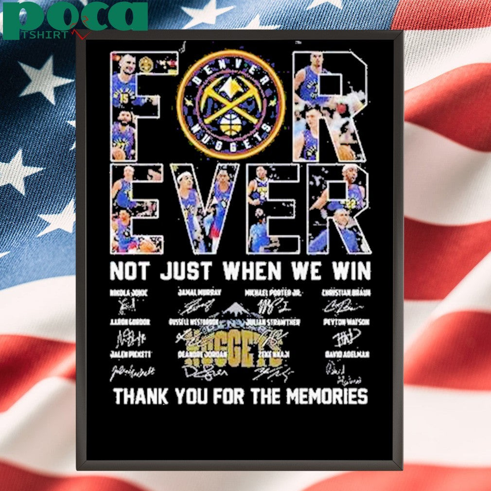 Forever Nuggets Not Just When We Win Shirt