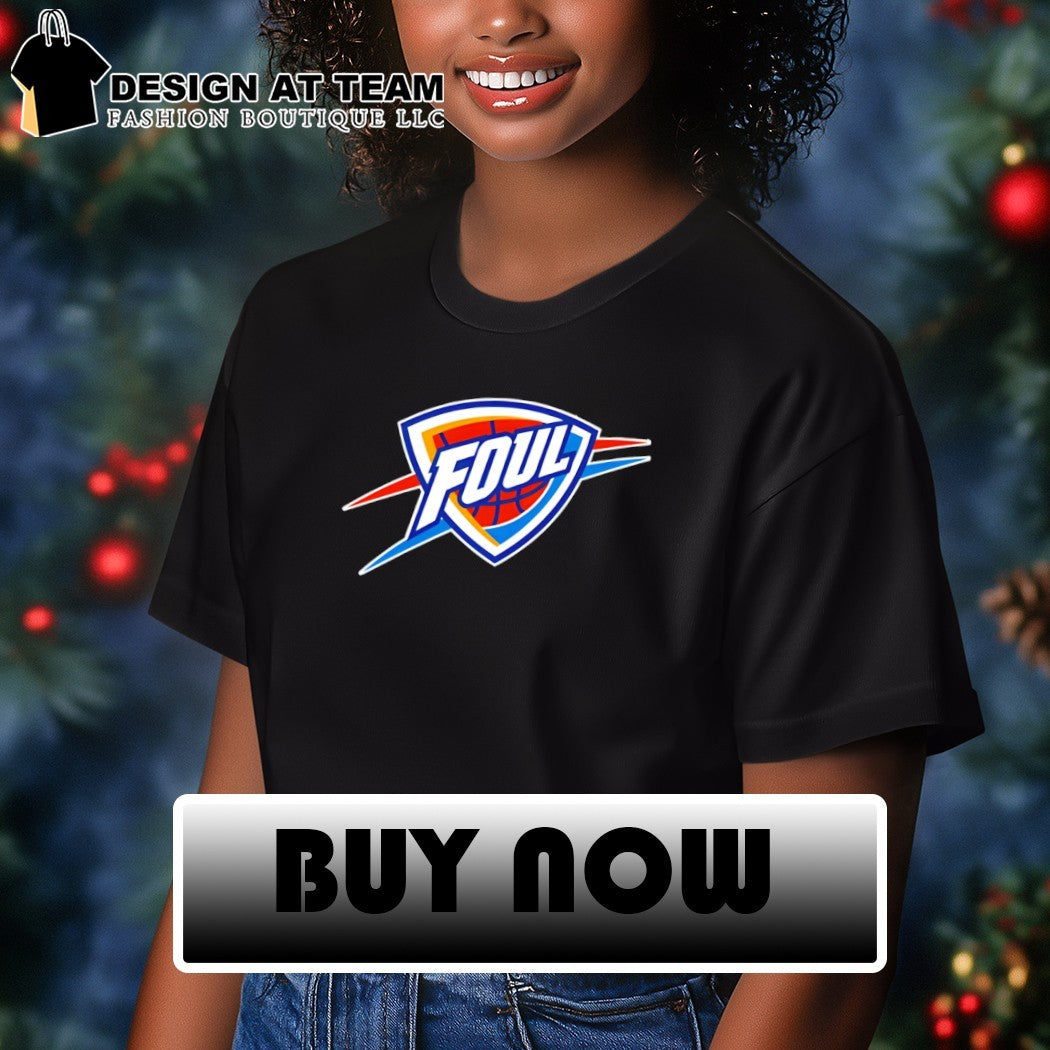Foul Oklahoma City Thunder Basketball parody logo 2026 shirt