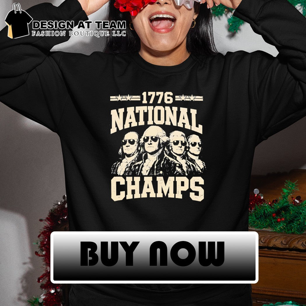 Founding Fathers Benjamin Franklin George Washington Thomas Jefferson 1776 National Champs shirt