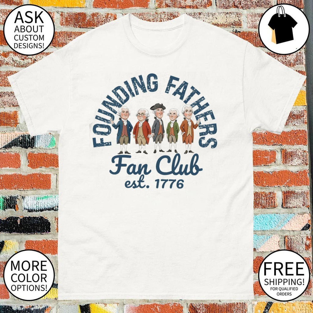 Founding Fathers Fan Club Patriotic USA 250th Anniversary Independence Day shirt