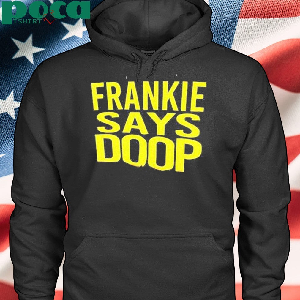Frankie Says Doop Shirt