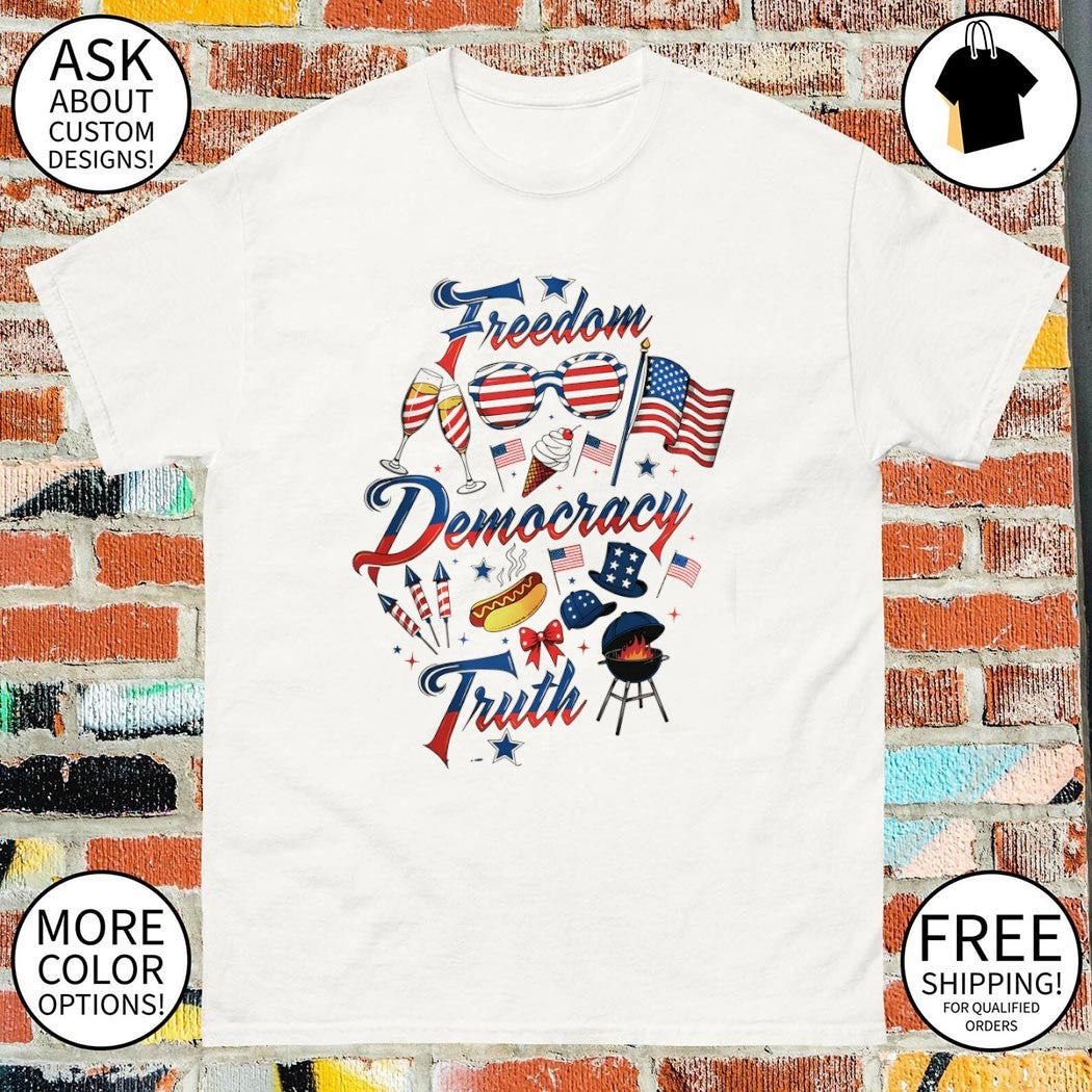 Freedom Democracy Truth Fourth of July Anti Trump USA 250th Birthday Funny Political shirt