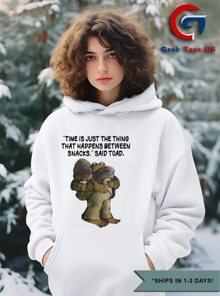 Frog and Toad time is just the thing that happens between snacks said Toad shirt