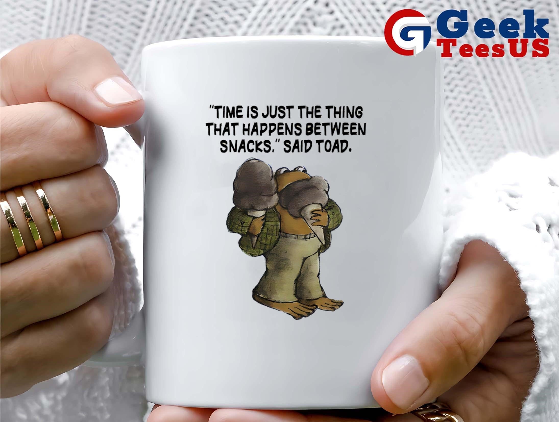 Frog and Toad time is just the thing that happens between snacks said Toad shirt