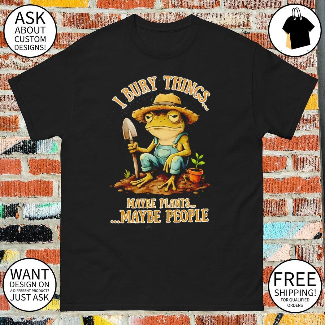 Frog gardener I bury things maybe plants maybe people vintage shirt