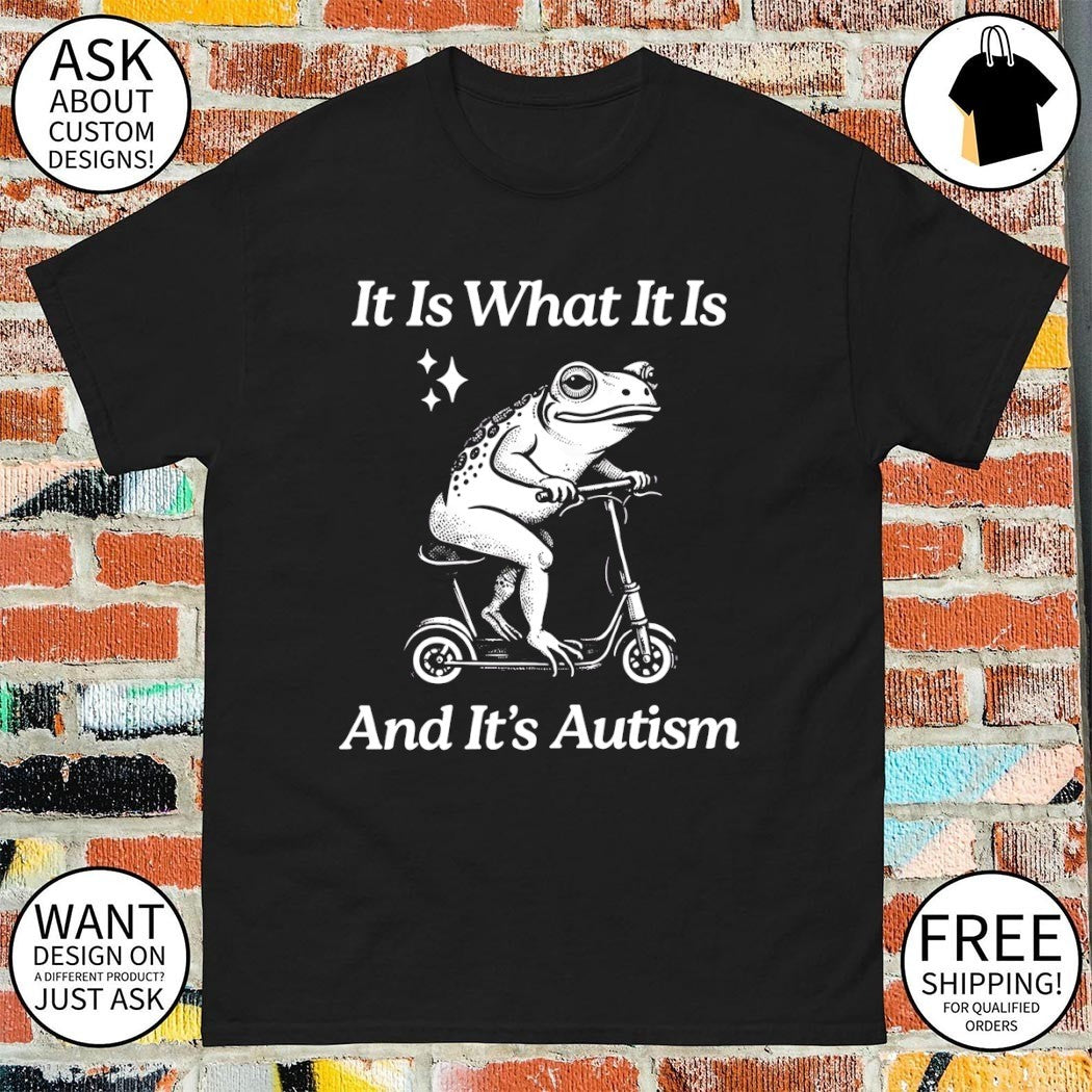 Frog it is what it is and it’s autism shirt