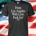From Los Angeles With Love Fuck Ice shirt