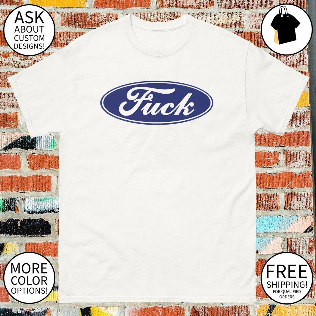 Fuck Ford Logo Script shirt