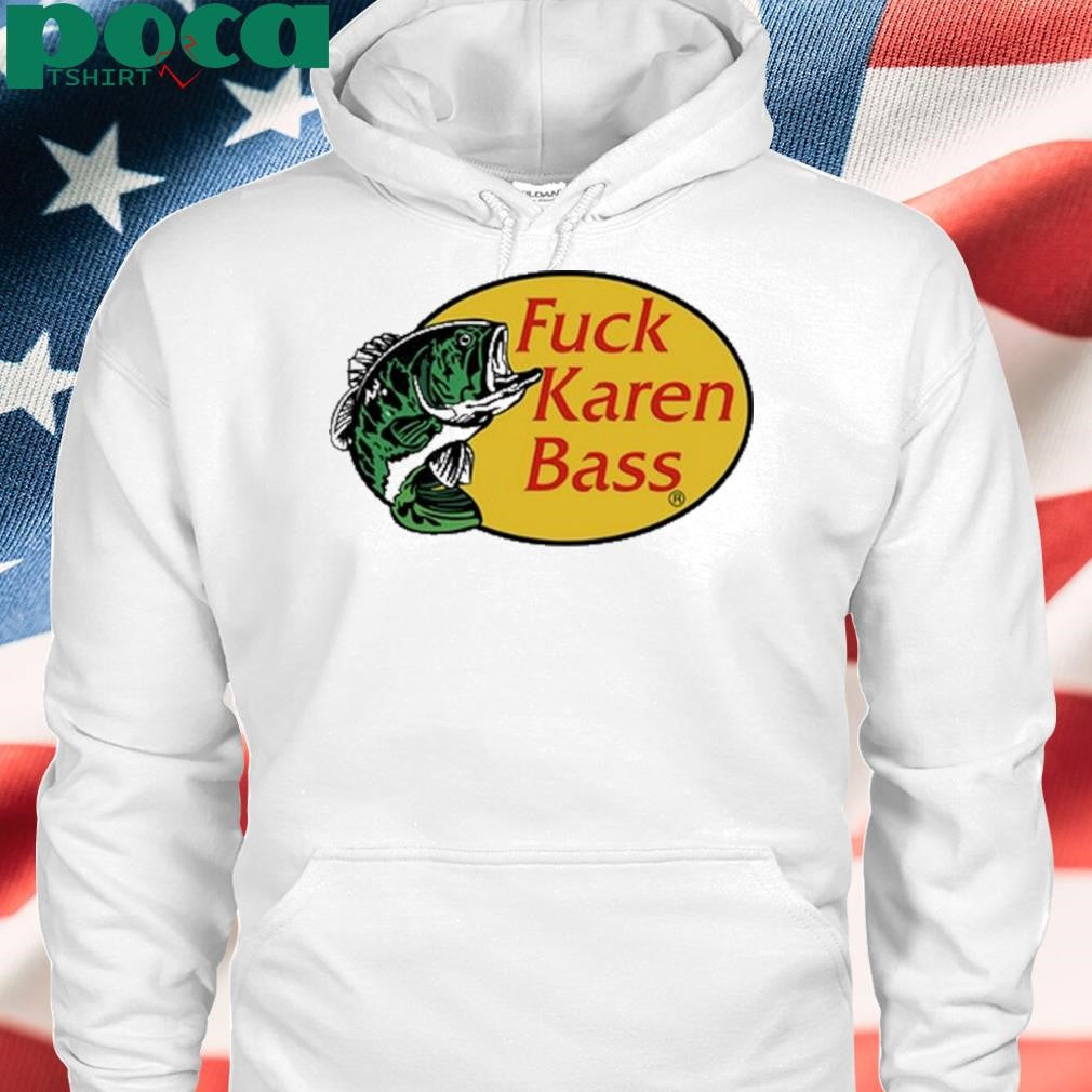 Fuck Karen Bass She Ain’t Done Shit shirt