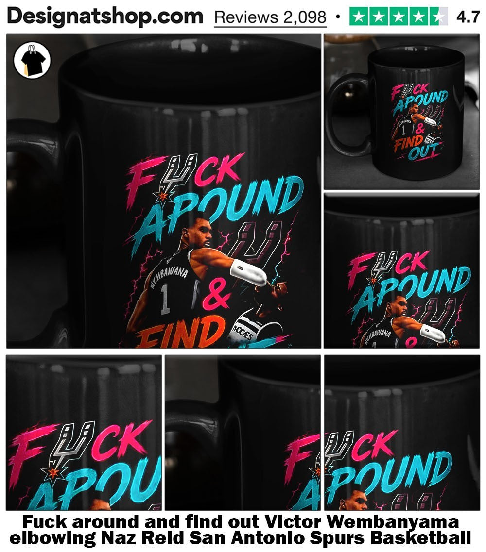 Fuck around and find out Victor Wembanyama elbowing Naz Reid San Antonio Spurs Basketball shirt